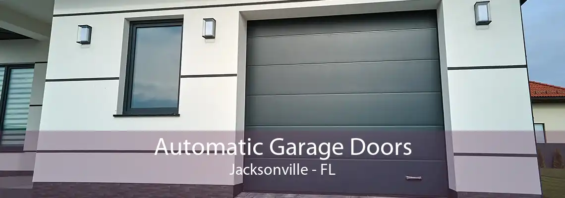 Automatic Garage Doors Jacksonville - FL