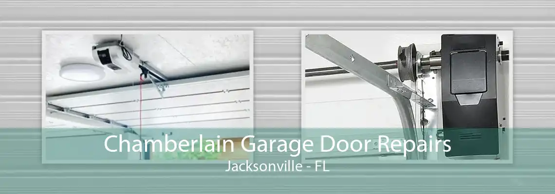 Chamberlain Garage Door Repairs Jacksonville - FL