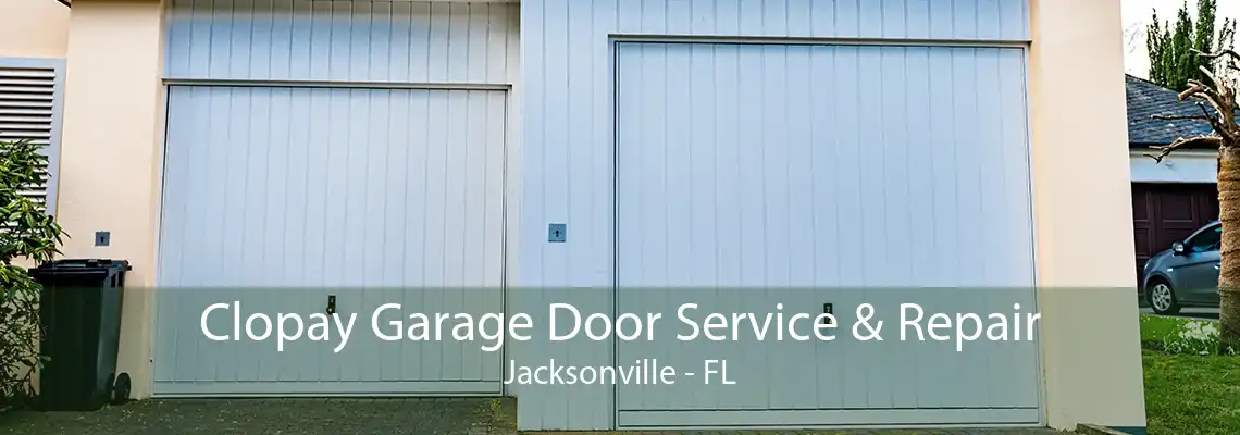 Clopay Garage Door Service & Repair Jacksonville - FL