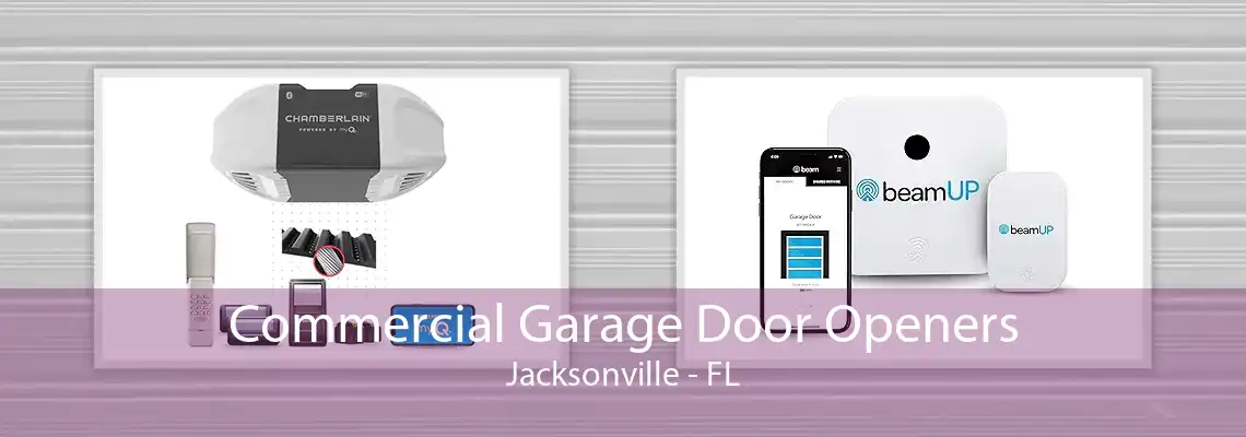 Commercial Garage Door Openers Jacksonville - FL