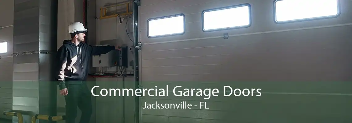 Commercial Garage Doors Jacksonville - FL