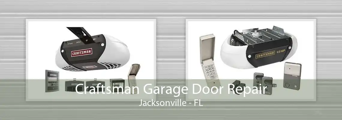 Craftsman Garage Door Repair Jacksonville - FL