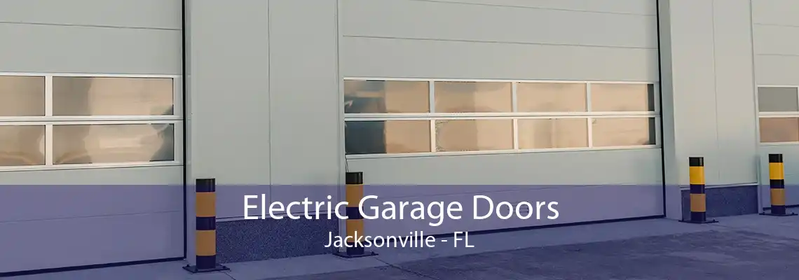 Electric Garage Doors Jacksonville - FL