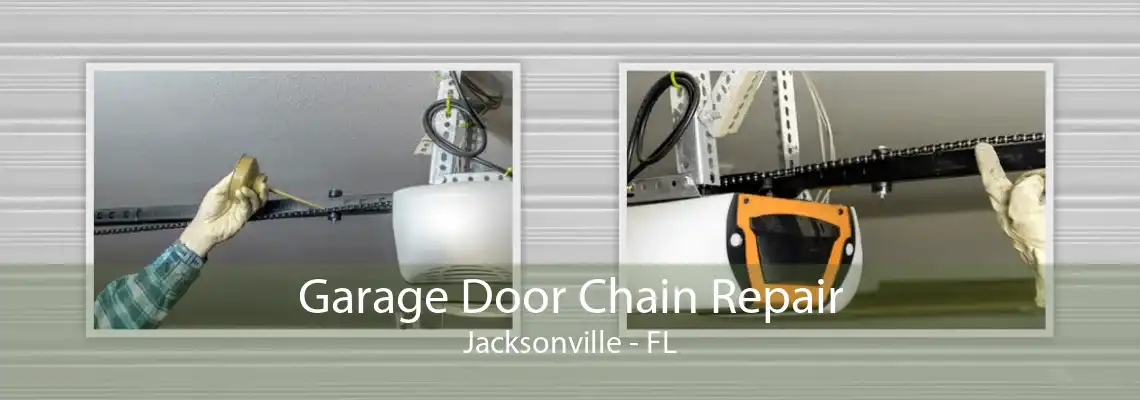 Garage Door Chain Repair Jacksonville - FL