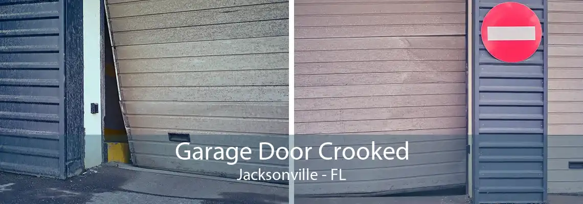 Garage Door Crooked Jacksonville - FL