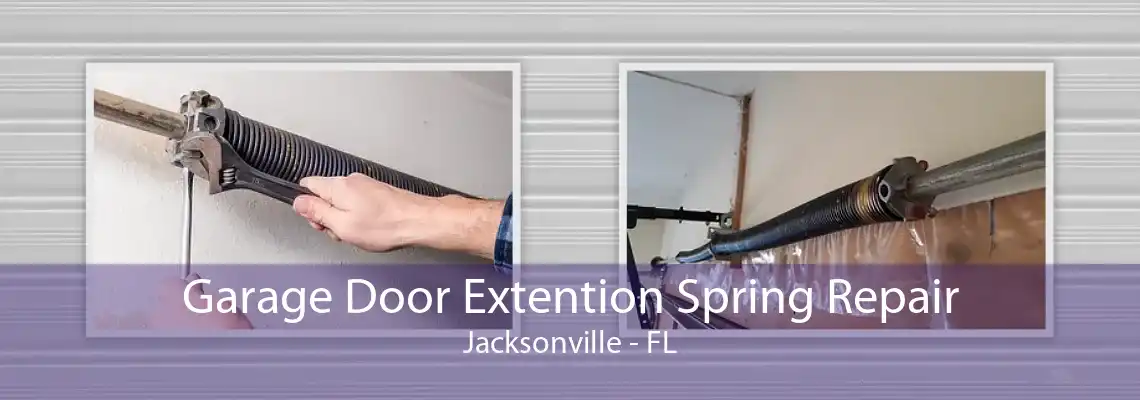 Garage Door Extention Spring Repair Jacksonville - FL