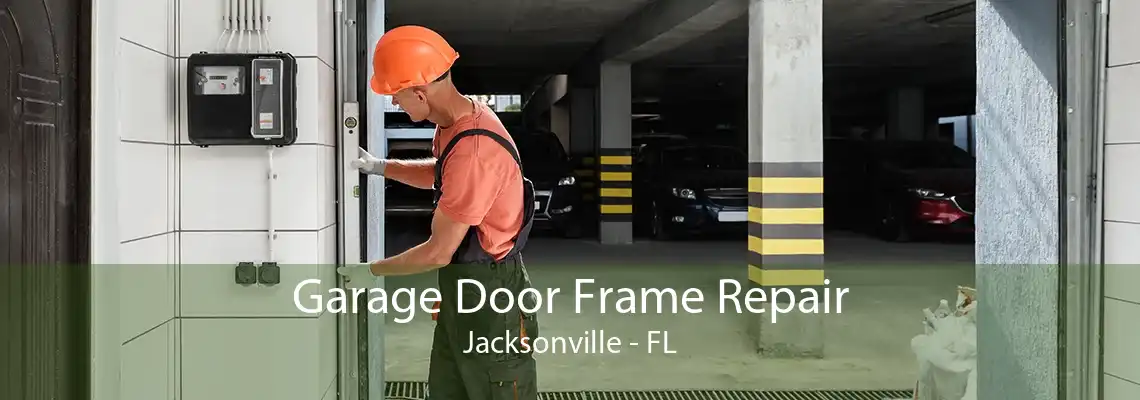 Garage Door Frame Repair Jacksonville - FL