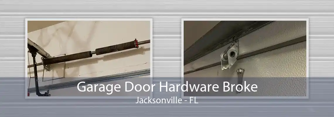 Garage Door Hardware Broke Jacksonville - FL