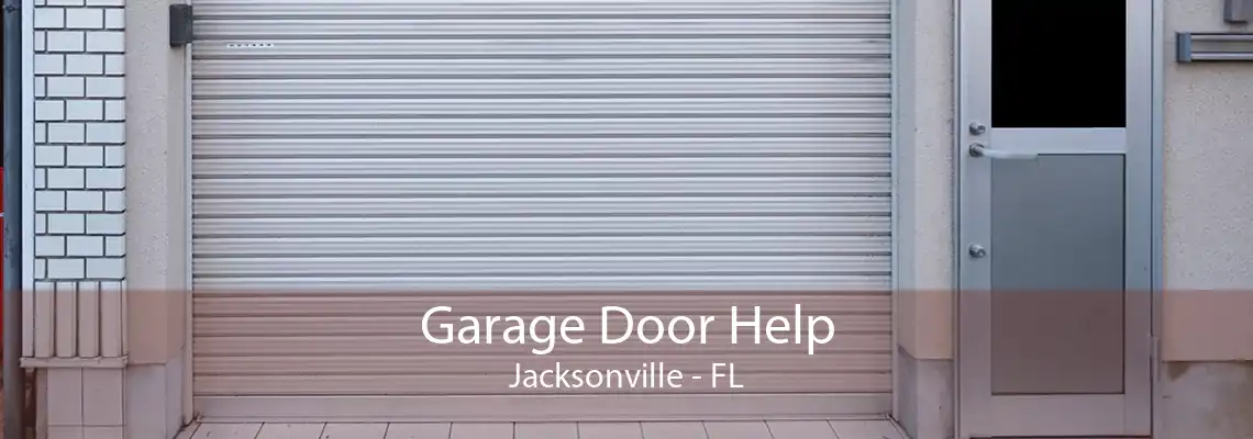 Garage Door Help Jacksonville - FL