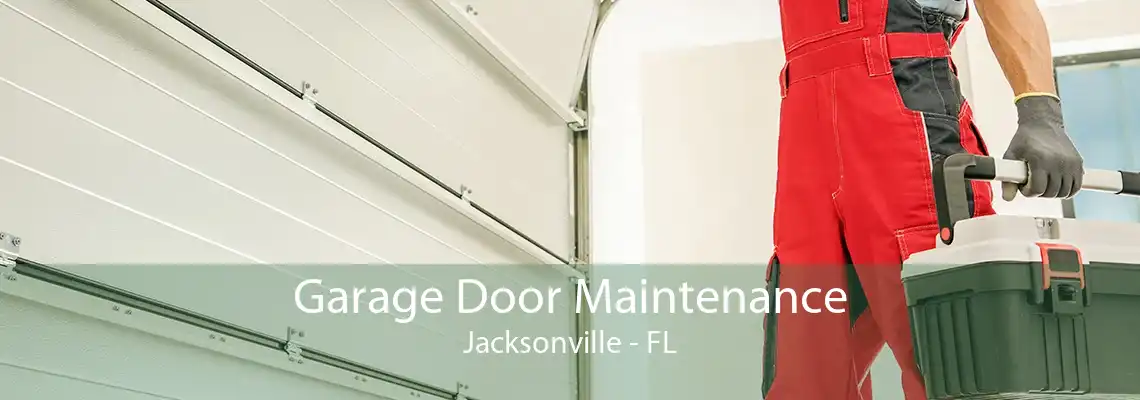 Garage Door Maintenance Jacksonville - FL