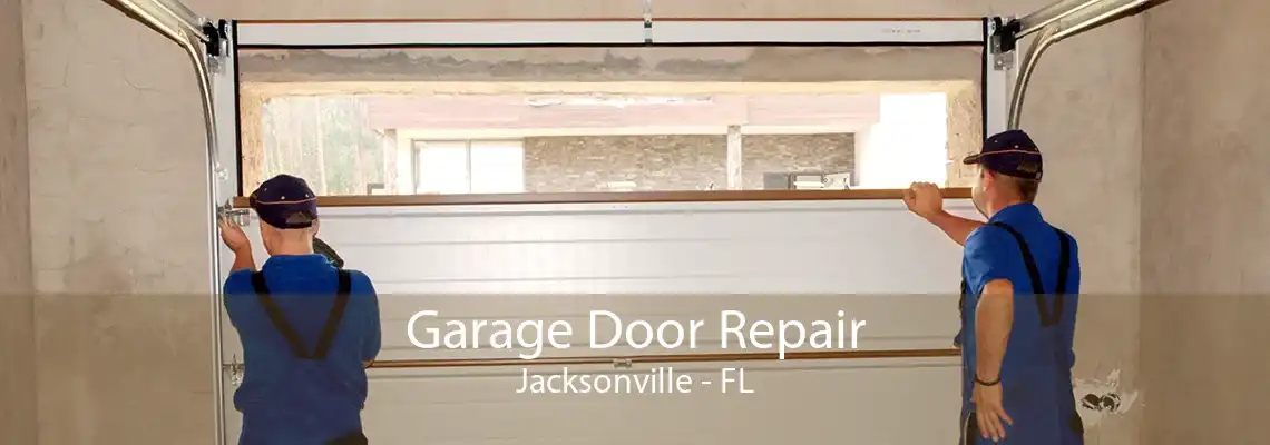 Garage Door Repair Jacksonville - FL