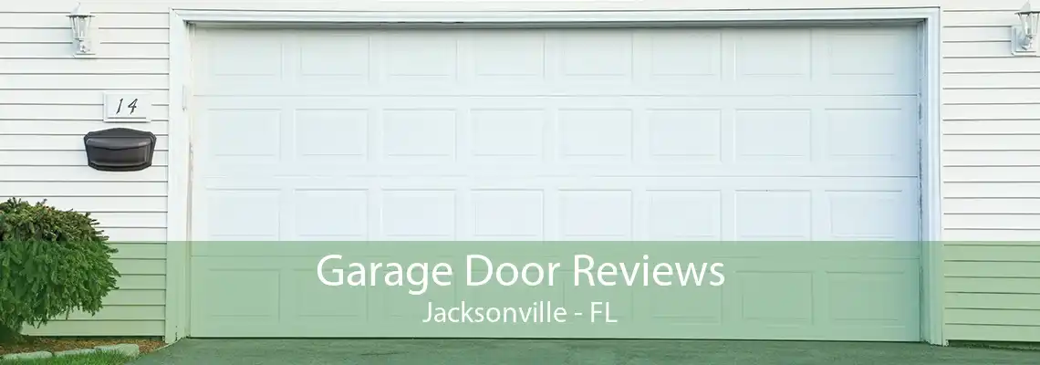 Garage Door Reviews Jacksonville - FL