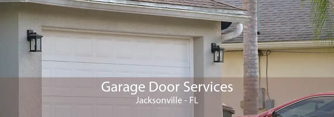 Garage Door Services Jacksonville - FL