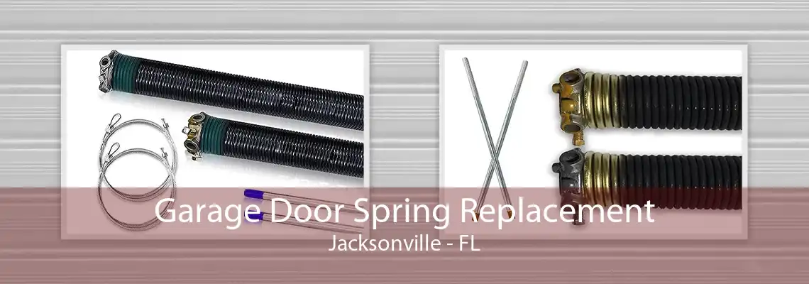 Garage Door Spring Replacement Jacksonville - FL