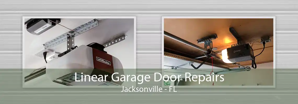 Linear Garage Door Repairs Jacksonville - FL