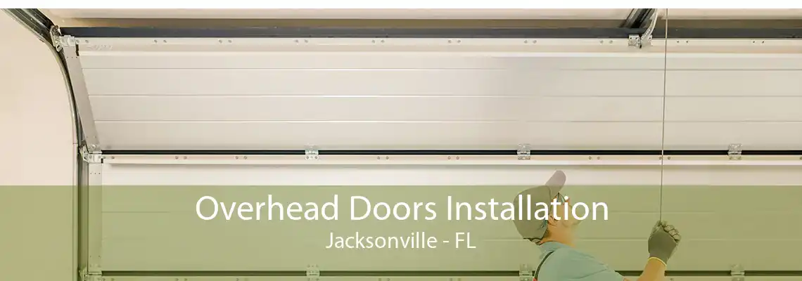 Overhead Doors Installation Jacksonville - FL