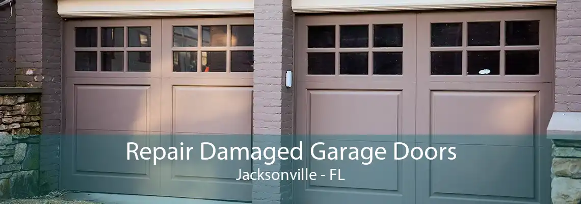 Repair Damaged Garage Doors Jacksonville - FL