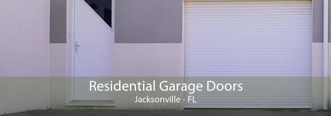 Residential Garage Doors Jacksonville - FL