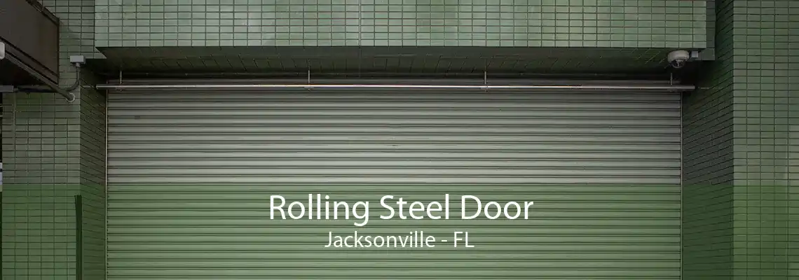 Rolling Steel Door Jacksonville - FL