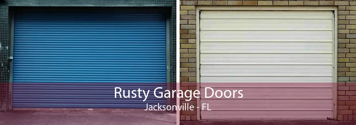 Rusty Garage Doors Jacksonville - FL